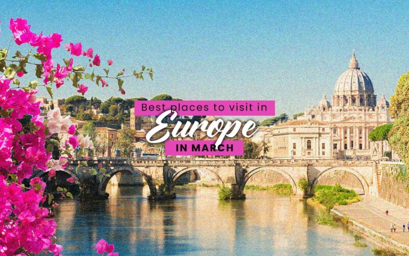 best places to visit in europe in march