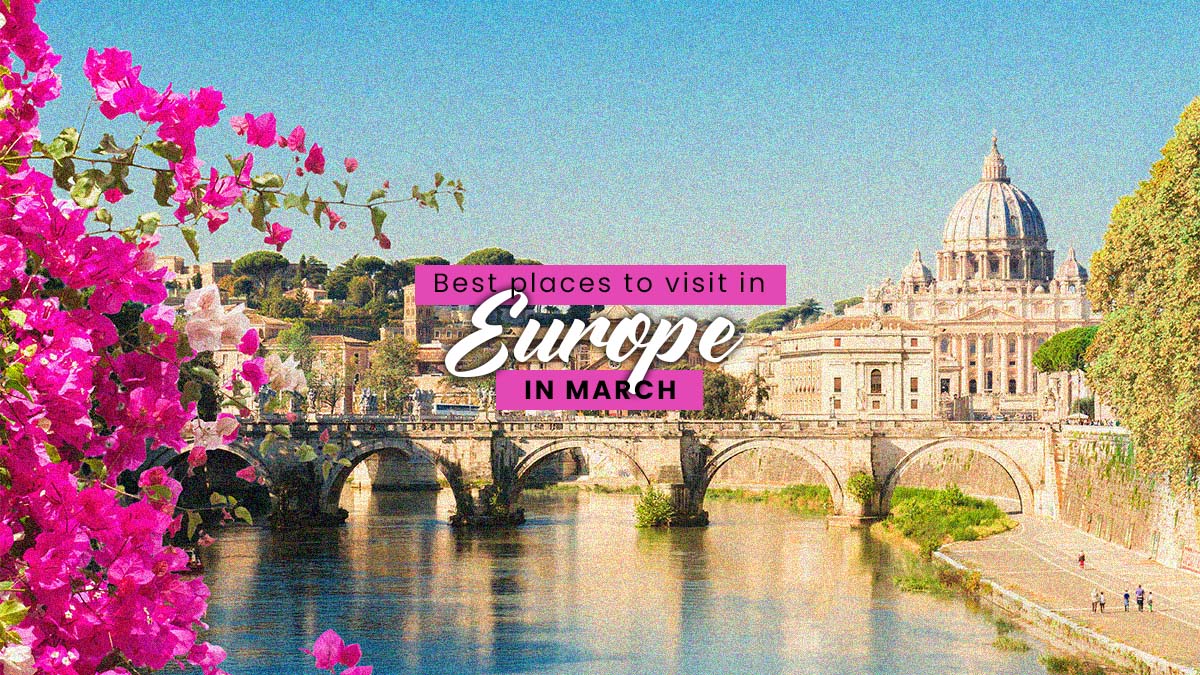 best places to visit in europe in march